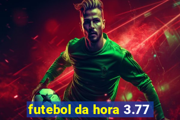 futebol da hora 3.77